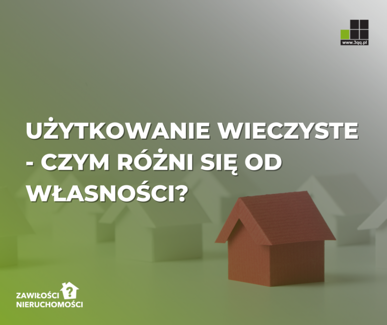 Wysokość Opłaty Za Użytkowanie Wieczyste Warszawa Targówek Użytkowanie wieczyste – czym różni się od własności? – 3QQ Inwestycje w